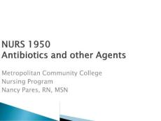 抗生素与其他抗菌药（英文PPT）NURS 1950 Antibiotics and other Agents