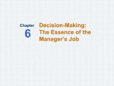 《管理学》课程教学课件 英文版 第六章 Decision-Making：The Essence of the Manager´s Job(44P)