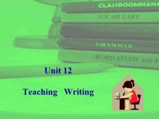 初中英语教学法Unit 12. Teaching Writing