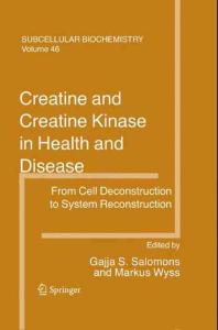 肌酸和肌酸激酶在疾病和健康中的作用Subcellular Biochemistry, Volume 46：Creatine and Creatine Kinase in Health and Disease(2018).pdf