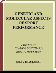 运动的基因分子原理Genetic and Molecular Aspects of Sports Performance (Encyclopaedia of Sports Medicine)