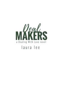 Deal Makers by Laura Lee