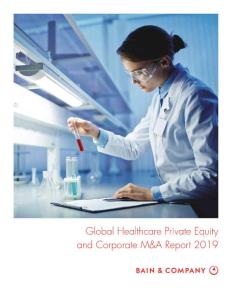 贝恩咨询2019年全球医疗医药并购报告 Bain Global Healthcare Private Equity and Corporate M&A Report