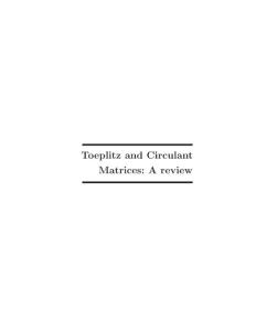 Toeplitz and Circulant Matrices  A Review,