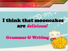 人教版九年级英语下册同步教案PPT课件 Unit 2 I think that mooncakes are delicious Grammar and Writing