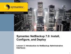 Symantec NetBackup 7.0 Lesson 3 - Introduction to NetBackup Administrative Interfaces
