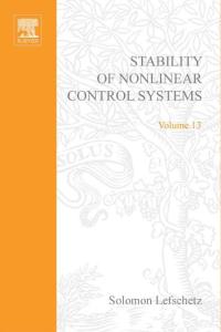 Stability Of Nonlinear Control Systems 0124403506