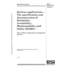 BS EN 50126-1-1999 Railway applications - The specification and demonstration of reliability, availability, maintainability and safety (RAMS)