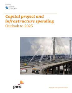 PWC - Capital project and infrastructure spending_Outlook_to_2025_CAIG