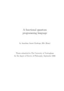 10.1.1.108.6350 A functional quantum programming language (2006) by Jonathan James Grattage 博士学位论文