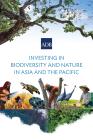 adb - 投資亞洲及太平洋地區的生物多樣性與自然 Investing in Biodiversity and Nature in Asia and the Pacific 2025