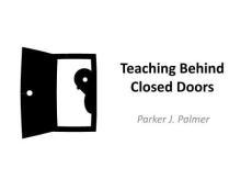 教育碩士英語教程（第二版）課件 Unit 9 Text A Teaching Behind Closed Doors