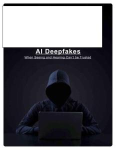 AI深度偽造：當所見所聞不再可信+AI+Deepfakes：When+Seeing+and+Hearing+Can’t+be+Trusted