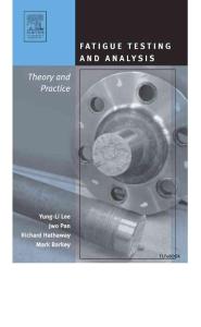 Fatigue Testing and Analysis Theory And Practice Ebook-Tlfebook