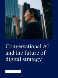 奧緯咨詢_對(duì)話式人工智能與數(shù)字戰(zhàn)略的未來(lái) Conversational AI and the future of digital strategy