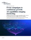 mckinsey -从活动到持续增长 人工智能能力塑造营销 From campaigns to continuous growth  AI capabilities shaping marketing