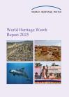 2025年度世界遗产观察报告 World Heritage Watch Report 2025