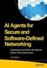 AI代理驱动的安全软件定义网络：融合AI与SDN，重塑现代工作环境
