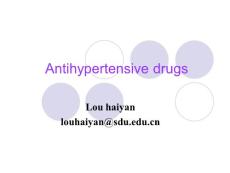 21.治疗高血压的药物Antihypertensive drugs——山东大学药理学英文课件