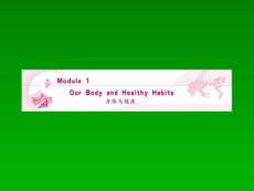 《Module 1 Our Body and Healthy Habits》课件（ 外研版必修2）