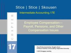 Intermediate Accounting Employee Compensation—Payroll, Pensions, and Other Compensation Issues