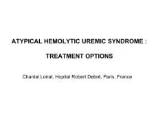 ATYPICAL HEMOLYTIC UREMIC SYNDROME  TREATMENT …：非典型溶血尿毒综合征的治疗…