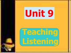 Unit 9 Teaching listening 英语教学法课件