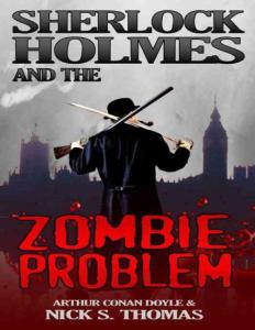 Sherlock Holmes and the Zombie  - Nick S. Thomas; Arthur C. Doyle