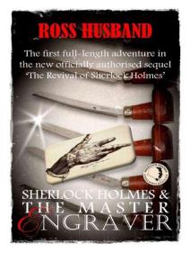 Ross Husband - [The Revival of Sherlock Holmes 01] - Sherlock Holmes & The Master Engraver